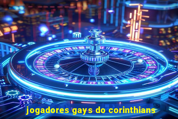 jogadores gays do corinthians